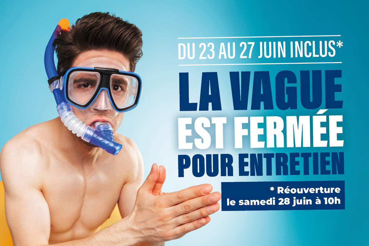 Fermeture de La Vague pour entretien